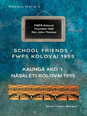 cover image of School Friends FWPS Kolovai 1955